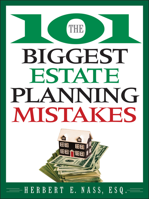 Title details for The 101 Biggest Estate Planning Mistakes by Herbert E. Nass - Available